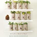 Hope, Make, heal. Book Cover. Individual letters in pots with plants. 