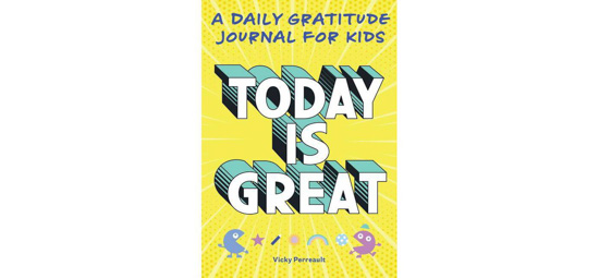 Yellow covered journal for kids with "today Is great" in comic book style writing.
