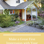 Make a Great First Impression with Your Home’s Exterior