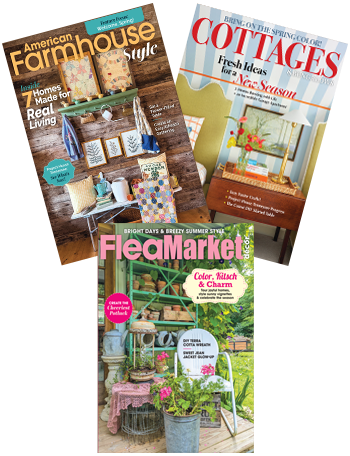 Get 3 Magazines for 1-Year: Flea Market Décor, American Farmhouse Style & Cottages & Bungalows